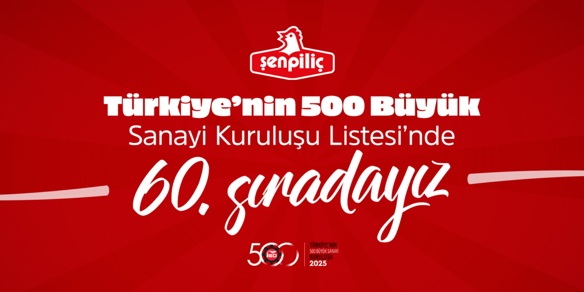 Türkiye’nin 500 Büyük Sanayi Kuruluşu Listesi’nde 60. Sıradayız